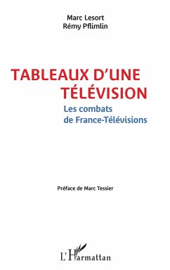 Tableaux d'une télévision - Pflimlin, Rémy; Lesort, Marc