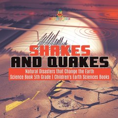 Shakes and Quakes   Natural Disasters that Change the Earth   Science Book 5th Grade   Children's Earth Sciences Books - Baby
