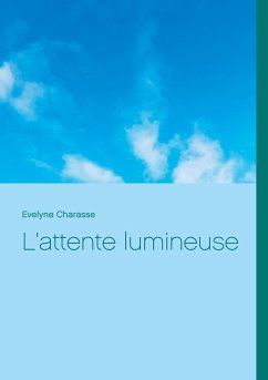 L'attente lumineuse - Charasse, Evelyne