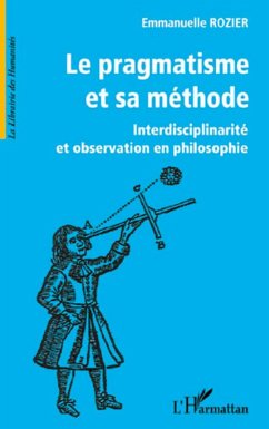 Le pragmatisme et sa méthode - Rozier, Emmanuelle