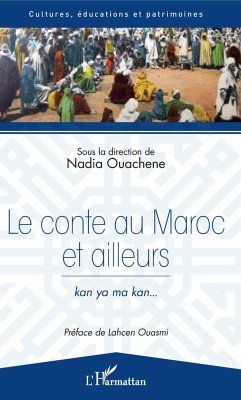 Le conte au Maroc et ailleurs - Ouachene, Nadia