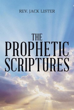 The Prophetic Scriptures - Lister, Rev. Jack