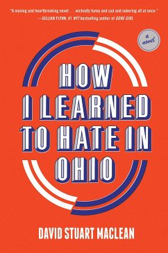 How I Learned to Hate in Ohio: A Novel - MacLean, David Stuart