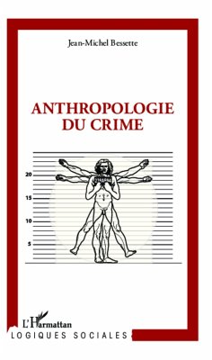 Anthropologie du crime - Bessette, Jean-Michel