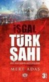 Türk Sah-i - Isgal