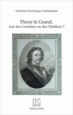 Pierre Le Grand - Liechtenhan, Francine-Dominique