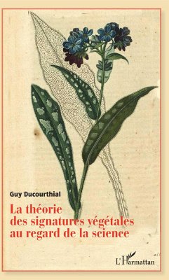 Théorie des signatures végétales au regard de la science - Ducourthial, Guy
