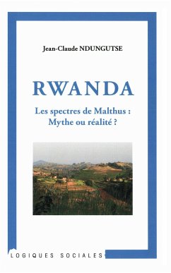 Rwanda Les spectres de Malthus : Mythe ou réalité ? - Ndungutse, Jean-Claude