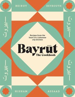 Bayrut: The Cookbook - Assaad, Hisham