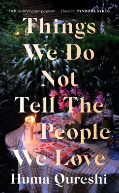 Things We Do Not Tell the People We Love (eBook, ePUB) - Qureshi, Huma