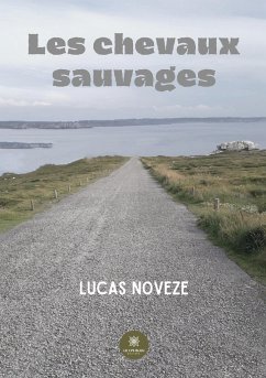 Les chevaux sauvages - Lucas Noveze