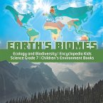 Earth's Biomes   Ecology and Biodiversity   Encyclopedia Kids   Science Grade 7   Children's Environment Books