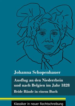 Ausflug an den Niederrhein und nach Belgien im Jahr 1828 - Schopenhauer, Johanna