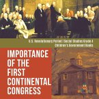 Importance of the First Continental Congress   U.S. Revolutionary Period   Social Studies Grade 4   Children's Government Books
