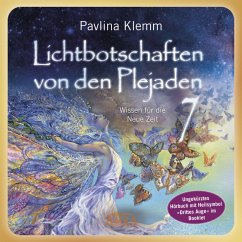 Lichtbotschaften von den Plejaden Band 7 (Ungekürzte Lesung und Heilsymbol »Drittes Auge«) (MP3-Download) - Klemm, Pavlina