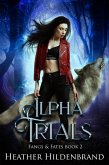 Alpha Trials (Fangs and Fates, #2) (eBook, ePUB)