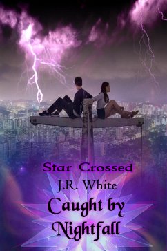 Caught by Nightfall (Star Crossed, #2) (eBook, ePUB) - White, J. R.