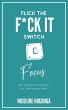 Focus (Flick the F*ck It Switch, #2)... - Bild 1