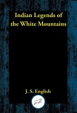 Indian Legends of the White Mountains (eBook, ePUB)