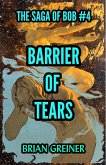 Barrier of Tears (The Saga of Bob, #4) (eBook, ePUB)