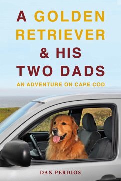 A Golden Retriever & His Two Dads (eBook, ePUB) - Perdios, Dan