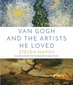 Van Gogh and the Artists He Loved (eBook, ePUB) - Naifeh, Steven