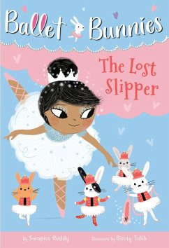 Ballet Bunnies #4: The Lost Slipper (eBook, ePUB) - Reddy, Swapna