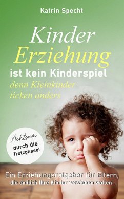 Kindererziehung ist kein Kinderspiel (eBook, ePUB) - Specht, Katrin