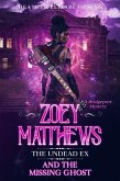 Zoey Matthews, the Undead Ex, and the Missing Ghost (A Bridgeport Mystery, #3) (eBook, ePUB)