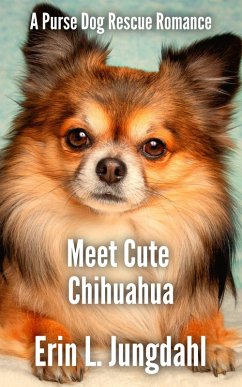 Cover Meet Cute Chihuahua (Purse Dog Rescue) (eBook, ePUB)