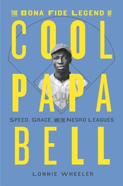 The Bona Fide Legend of Cool Papa Bell (eBook, ePUB) - Wheeler, Lonnie