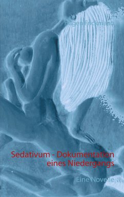 Sedativum - Dokumentation eines Niedergangs (eBook, ePUB) - Frickmann, Hagen