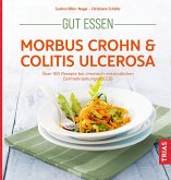 Gut essen - Morbus Crohn & Colitis ulcerosa (eBook, ePUB)