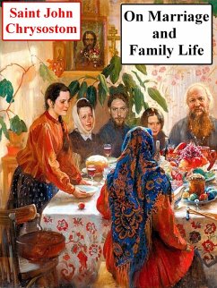 On Marriage and Family Life (eBook, ePUB) - Chrysostom, Saint John
