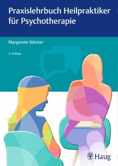 Praxislehrbuch Heilpraktiker für Psychotherapie (eBook, ePUB) - Stoecker, Margarete