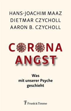 Corona - Angst (eBook, PDF) - Czycholl, Aaron B.; Czycholl, Dietmar; Maaz, Hans-Joachim
