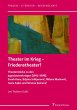 Theater im Krieg - Friedenstheater?... - Bild 1