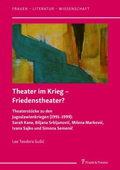 Theater im Krieg - Friedenstheater? (eBook, PDF) - Gu?ic, Lee Teodora