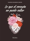 Lo que el corazón no puede callar (eBook, ePUB)