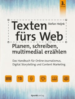 Texten fürs Web: Planen, schreiben, multimedial erzählen (eBook, PDF) - Heijnk, Stefan