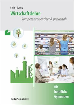 Wirtschaftslehre. kompetenzorientiert & praxisnah - Boller, Eberhard;Schmid, Matthias