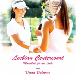 Lesbian Centercourt: Matchball für die Liebe (MP3-Download) - Delarue, Dana