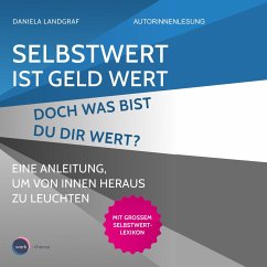 Selbstwert ist Geld wert. Doch was bist Du Dir wert? (MP3-Download) - Landgraf, Daniela