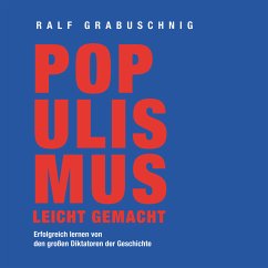Populismus leicht gemacht (MP3-Download) - Grabuschnig, Ralf
