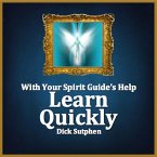 With Your Spirit Guide's Help: Learn Quickly (MP3-Download)