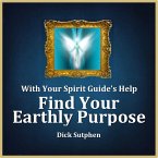 With Your Spirit Guide's Help: Find Your Earthly Purpose (MP3-Download)