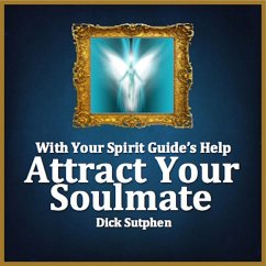 With Your Spirit Guide's Help: Attract Your Soulmate (MP3-Download) - Sutphen, Dick