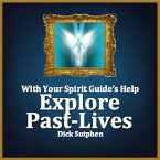 With Your Spirit Guide's Help: Explore Past Lives (MP3-Download)