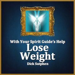 With Your Spirit Guide's Help: Lose Weight (MP3-Download) - Sutphen, Dick