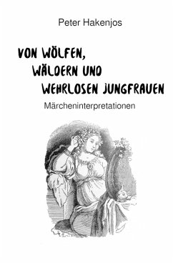 Von Wölfen, Wäldern und wehrlosen Jungfrauen (eBook, ePUB) - Hakenjos, Peter